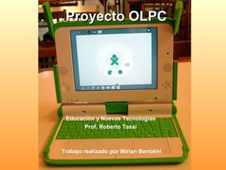 Proyecto OLPC ,[object Object],[object Object],[object Object]