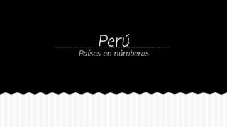 Perú

Países en númberos

 