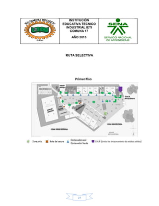 27
INSTITUCIÓN
EDUCATIVA TECNICO
INDUSTRIAL IETI
COMUNA 17
AÑO 2015
RUTA SELECTIVA
 
