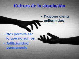 OTROS MODOS DE CONOCER LO REAL“Perfiles múltiples”La plataforma FB permite:Construir un perfil o variosUtilizar el nombre real o uno ficticio