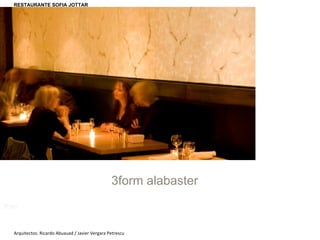 design  3form alabaster 3Form Arquitectos: Ricardo Abuauad / Javier Vergara Petrescu RESTAURANTE SOFIA JOTTAR 