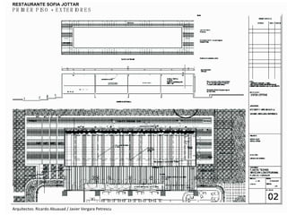 Arquitectos: Ricardo Abuauad / Javier Vergara Petrescu RESTAURANT SOFIA JOTTAR PRIMER PISO + EXTERIORES RESTAURANTE SOFIA JOTTAR 