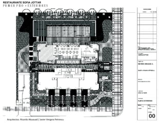 Arquitectos: Ricardo Abuauad / Javier Vergara Petrescu RESTAURANT SOFIA JOTTAR PRIMER PISO + EXTERIORES RESTAURANTE SOFIA JOTTAR 