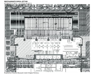 Arquitectos: Ricardo Abuauad / Javier Vergara Petrescu RESTAURANT SOFIA JOTTAR PRIMER PISO + EXTERIORES RESTAURANTE SOFIA JOTTAR 
