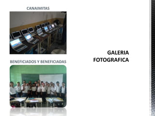 CANAIMITAS
BENEFICIADOS Y BENEFICIADAS
 