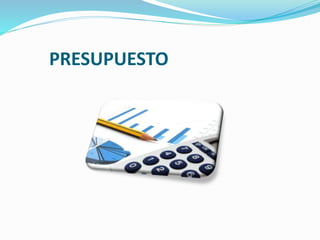 PRESUPUESTO
 
