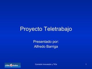 Proyecto Teletrabajo Presentado por: Alfredo Barriga 
