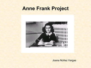 Anne Frank Project ,[object Object]