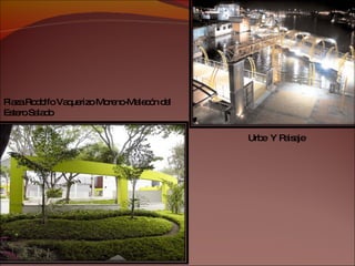 Plaza Rodolfo Vaquerizo Moreno-Malecón del Estero Salado Urbe  Y Paisaje 