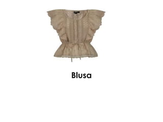 Blusa
 