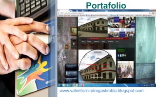 Portafolio 
www.valentic-sindrogastimbio.blogspot.com 
 