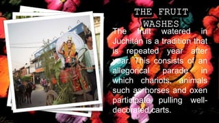The fruit watered in
Juchitán is a tradition that
is repeated year after
year. This consists of an
allegorical parade in
w...