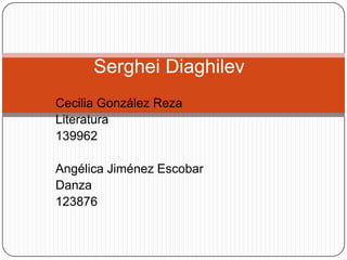 SergheiDiaghilev Cecilia González Reza   Literatura  139962 Angélica Jiménez Escobar   Danza   123876  