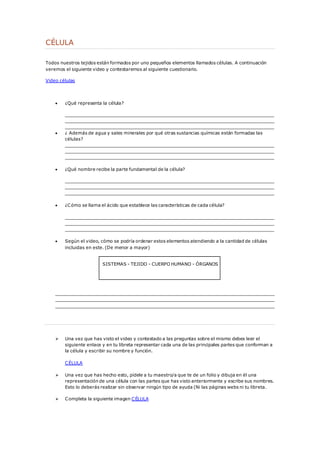 CÉLULA 
Todos nuestros tejidos están formados por uno pequeños elementos llamados células. A continuación 
veremos el sigu...