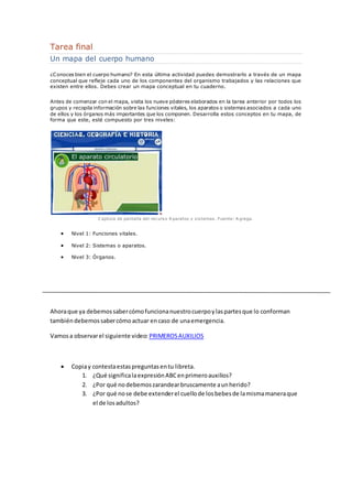 Tarea final 
Un mapa del cuerpo humano 
¿Conoces bien el cuerpo humano? En esta última actividad puedes demostrarlo a trav...