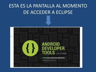 ESTA ES LA PANTALLA AL MOMENTO
DE ACCEDER A ECLIPSE