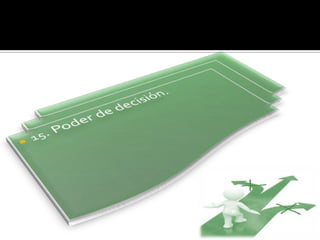 15. Poder de decisión.