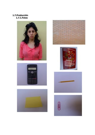 1.7.Producción
   1.7.1.Fotos
 