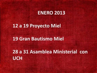 ENERO 2013
• 190 mil habitantes

• Não12 a 19 Proyecto
      existe presença      Miel
  adventista

• Adventistas só Bautismo
      19 Gran               Miel
  cruzando a fronteira

• Aprender língua Turca
     28 a 31 Asamblea Ministerial con
     UCH
 
