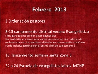 Febrero 2013
• 190 mil habitantes
 2 Ordenación pastores
• Não existe presença
  adventista
 8-13 campamento distrital verano Evangelistico
  ( idea para quienes quieran pasar algunos dias
• Con su distrito y yasó
    Adventistas comenzara marcar los enfasis del año , además de
  confraternizar confronteira y llevarlos en una comunión con Cristo .
    cruzando a los miembros
  Puede inclusive terminar con bautismo al fin del campamento )
• Aprender língua Turca
 16 lanzamiento semana santa Zona 3

 22 a 24 Escuela de evangelistas laicos MCHP
 