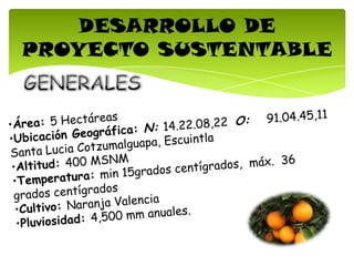 DESARROLLO DE
PROYECTO SUSTENTABLE
 