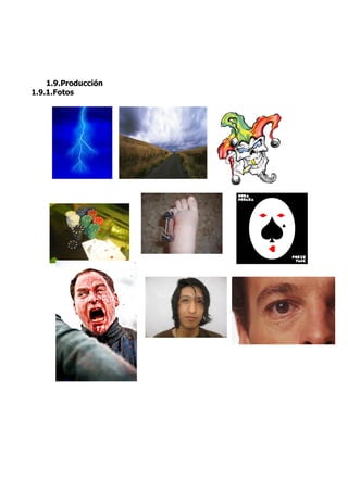 1.9.Producción
1.9.1.Fotos
 