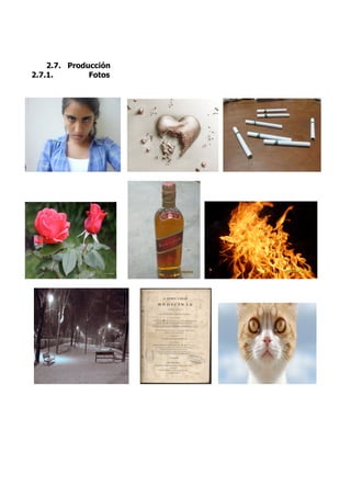 2.7. Producción
2.7.1.        Fotos
 