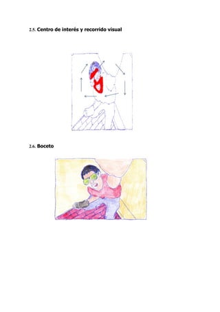 2.5. Centro de interés y recorrido visual




2.6. Boceto
 