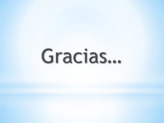 Gracias…
 