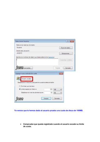 Ya vemos que le hemos dado al usuario prueba una cuota de disco de 100MB.

•

Comprueba que queda registrado cuando el usuario excede su límite
de cuota.

 