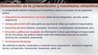 La presentación deberá realizarse en PowerPoint, estará compuesto de las siguientes
partes:
 Diapositiva de presentación ...