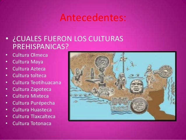 Se Desarrollaron Culturas Como La Tolteca Zapoteca Mixteca Huasteca
