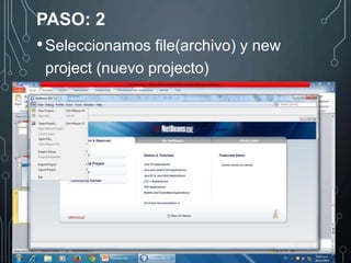 PASO: 2 
• Seleccionamos file(archivo) y new 
project (nuevo projecto) 
 