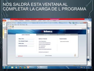 NOS SALDRÁ ESTA VENTANA AL 
COMPLETAR LA CARGA DE L PROGRAMA 
 