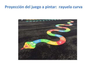 Proyección del juego a pintar: rayuela curva
 