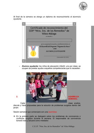Al final de la semana se otorga un diploma de reconocimiento al alumno/a
ayudante.

 