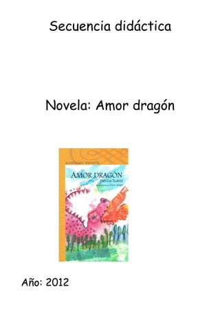 Secuencia didáctica
Novela: Amor dragón
Año: 2012
 