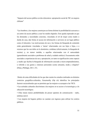 51 
“Impacto del acceso público en dos telecentros: apropiación social de TIC en mujeres chilenas” 
“Los hombres y las muj...