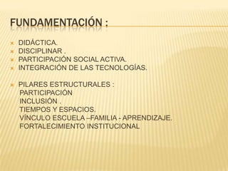 FAVORECER LA PARTICIPACIÓN DE TODA LA COMUNIDAD ESCOLAR.