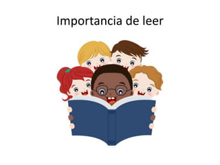 Importancia de leer
 