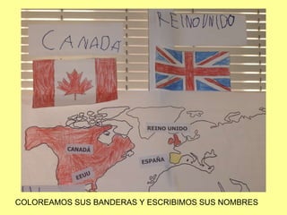 COLOREAMOS SUS BANDERAS Y ESCRIBIMOS SUS NOMBRES 