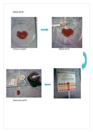 Análisis del PH




Toma de la muestra     Medición del PH




Determinación del PH
 