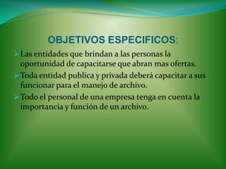 PROBLEMÁTICA:Hay una gran falencia en el campo archivístico por que no encontramos una buena competencia laboral.