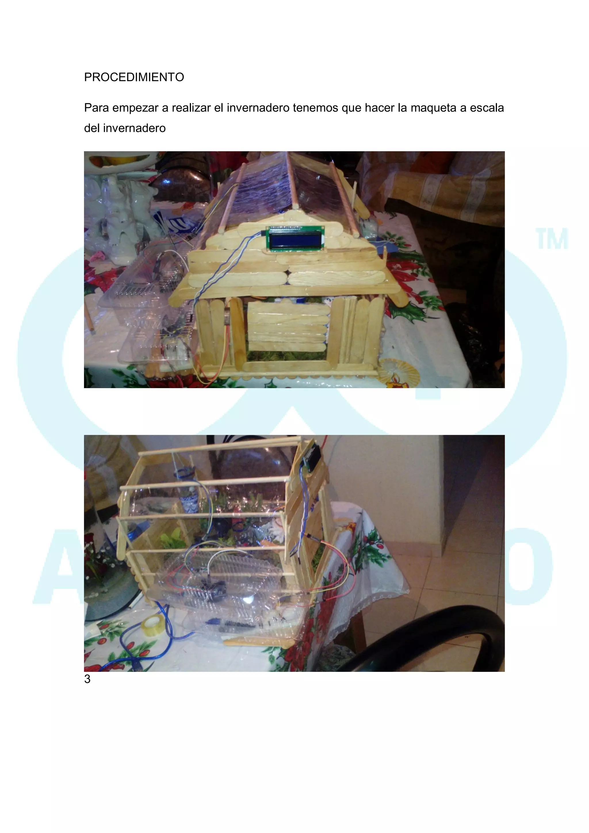 PROCEDIMIENTO 
Para empezar a realizar el invernadero tenemos que hacer la maqueta a escala del invernadero 
3 
 