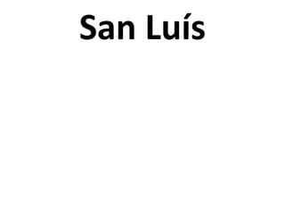 San Luís
 