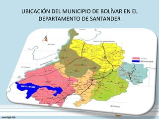 UBICACIÓN DEL MUNICIPIO DE BOLÍVAR EN EL DEPARTAMENTO DE SANTANDER 