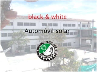 black & white
Automóvil solar
 