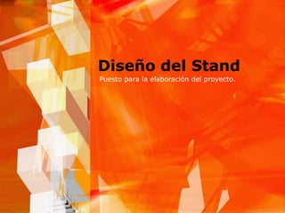 Diseño del StandPuesto para la elaboración del proyecto.