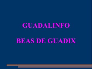 GUADALINFO BEAS DE GUADIX 