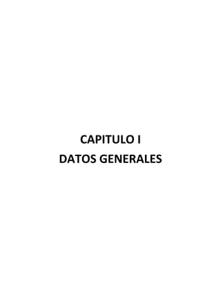 CAPITULO I
DATOS GENERALES
 